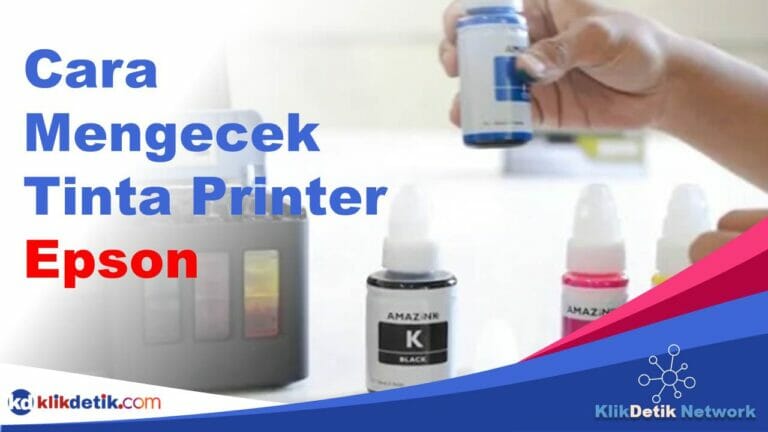 Cara Mengecek Tinta Printer Epson Praktis Klikdetikcom