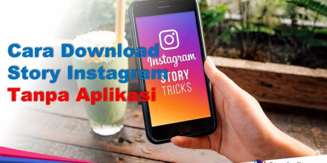 Cara Download Story Instagram Tanpa Aplikasi