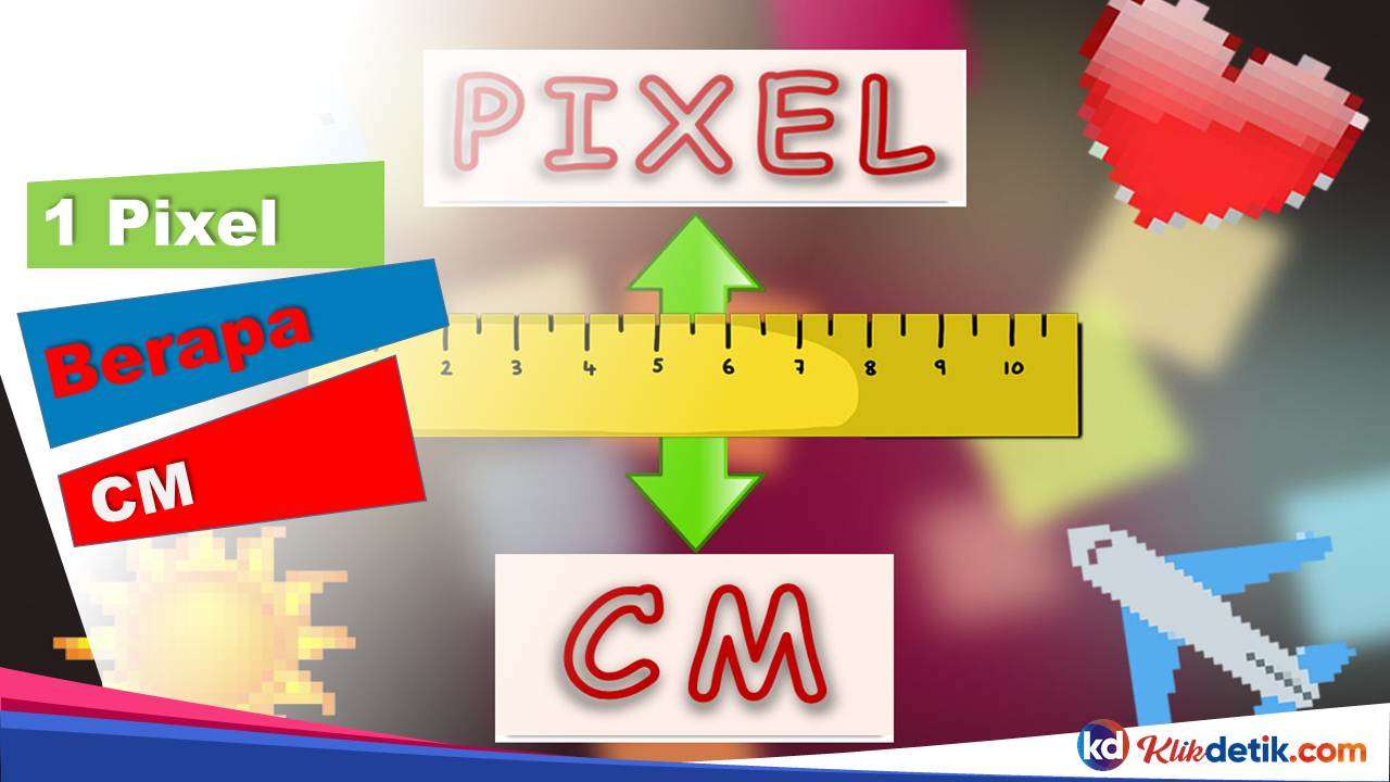 1-pixel-berapa-cm-dan-cara-hitung-konversinya-klikdetikcom